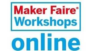 Maker-Faire: Online-Workshops