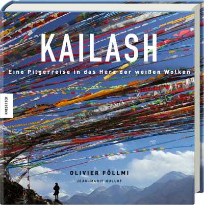 Bildband Kailash. Eine Pilgerreise in das Herz der weißen Wolken