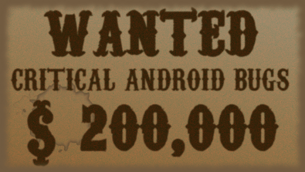 Project Zero Price: Google zahlt 200.000 Dollar für kritische Android-Lücke