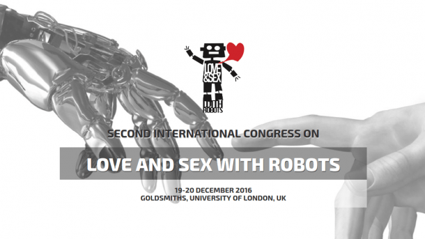 Kongress „Love and Sex with Robots": Menschen, Maschinen, große Gefühle