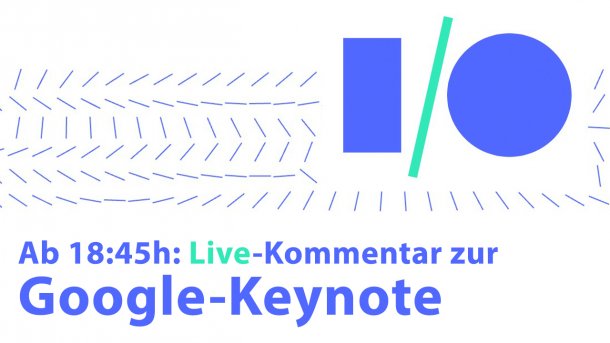 Google I/O 2017: Kommentierte Keynote im heise-online-Livestream
