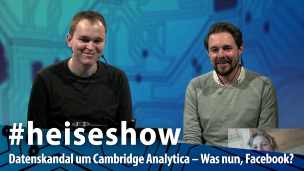 #heiseshow, live ab 12 Uhr: Datenskandal – Was machen wir nun mit Facebook?