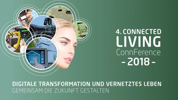 Connected Living ConnFerence 2018: "Digitale Transformation und vernetztes Leben – gemeinsam die Zukunft gestalten"