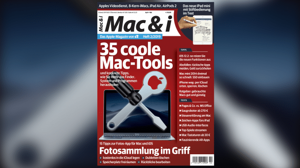 Mac & i Heft 2/2019 jetzt vorab im Heise-Kiosk
