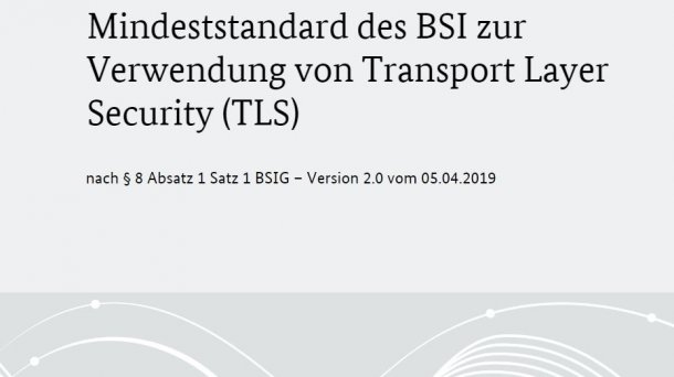 Verschlüsselung: Neue TLS-Empfehlungen vom BSI