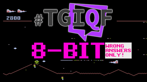 #TGIQF: Rund um 8-BIT - Wrong Answers Only!