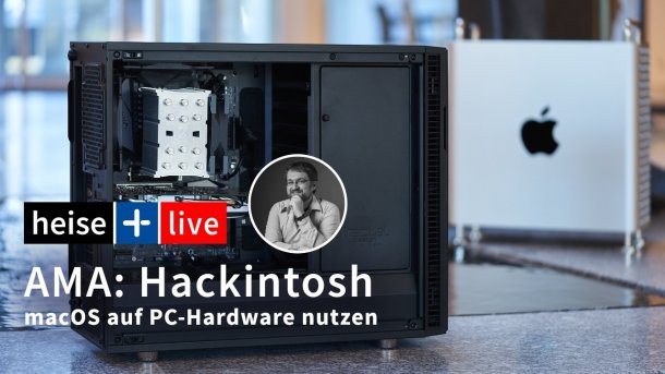 heise+ Live ab 16 Uhr: Wir beantworten Ihre Fragen zum Hackintosh