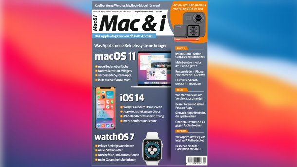 Mac & i Heft 4/2020 jetzt vorab im heise-Kiosk