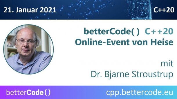 Dr. Bjarne Stroustrup leitet am 21. Januar 2021 ein Diskussionspanel bei der betterCode C++20-Online-Konferenz von Heise: Ask Me Anything (AMA), Tickets und Informationen unter: https://cpp.bettercode.eu