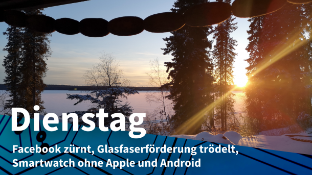 Sonnenaufang über zugefrorenem See; Text: "Dienstag - Facebook zürnt, Glasfaserförderung trödelt, Smartwatch ohne Apple und Android"