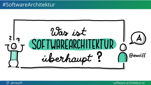 software-architektur.tv: Was ist Software-Architektur überhaupt?