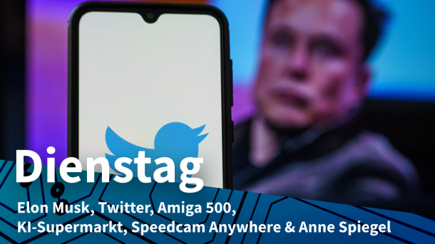 Elon Musk und Handy mit Twitter-Logo, dazu Text: DIENSTAG Elon Musk, Twitter, Amiga 500, KI-Supermarkt, Speedcam Anywhere & Anne Spiegel