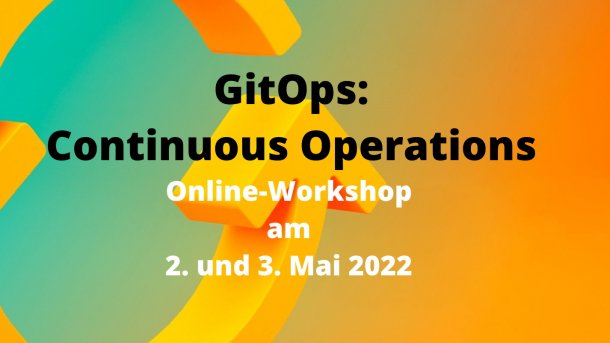 Mastering GitOps 2022: zweitägiger Workshop führt in Continuous Operations ein