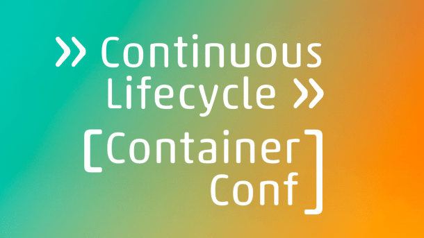 Continuous Lifecycle & ContainerConf 2022: Call for Proposals gestartet
