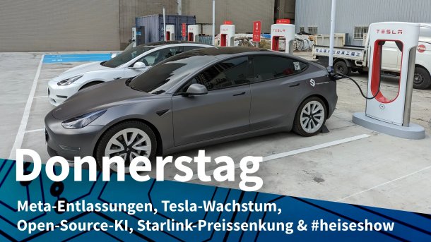 Teslas an Ladestation; Donnerstag: Meta-Entlassungen, Tesla-Wachstum, Open-Source-KI, Starlink-Preissenkung & #heiseshow