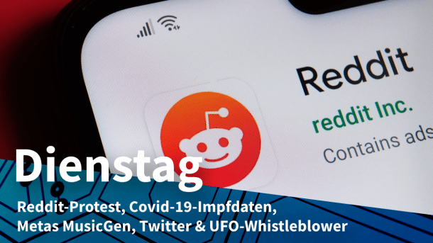 Reddit-Logo auf Smartphone-Bildschirm, dazu Text: DIENSTAG Reddit-Protest, Covid-19-Impfdaten,  Metas MusicGen, Twitter & UFO-Whistleblower