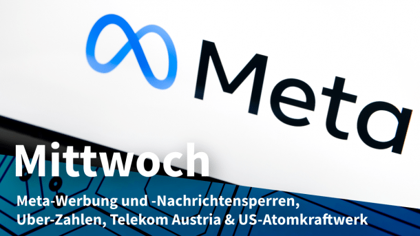 Meta-Logo, dazu Text: MITTWOCH Meta-Werbung und -Nachrichtensperren, Uber-Zahlen, Telekom Austria & US-Atomkraftwerk