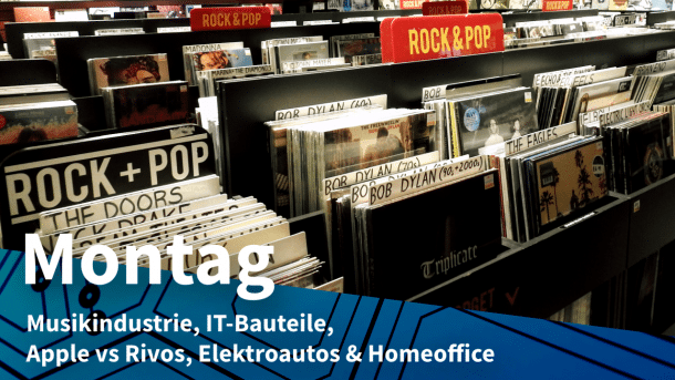 Vinyl-Schallplatten in einem Laden, dazu Text: MONTAG Musikindustrie, IT-Bauteile, Apple vs Rivos, Elektroautos & Homeoffice