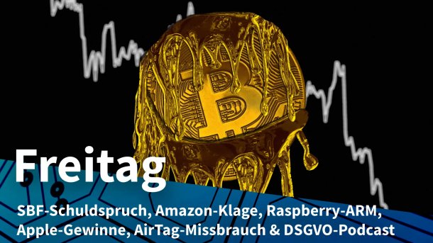 Schmilzende Bitcoin-Münze vor fallendem Kursverlauf; Freitag: SBF-Schuldspruch, Amazon-Klage, Raspberry-ARM, Apple-Gewinne, AirTag-Missbrauch & DSGVO-Podcast