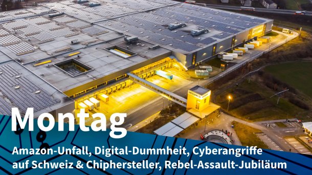 Amazon Logistikzentrum von oben; Montag: Amazon-Unfall, Digital-Dummheit, Cyberangriffe auf Schweiz & Chiphersteller, Rebel-Assault-Jubiläum