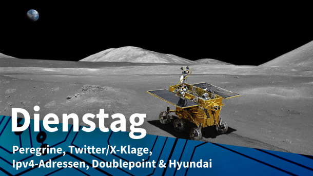 Mond-Rover auf dem Erdtrabanten, dazu Text: DIENSTAG Peregrine, Twitter/X-Klage, Ipv4-Adressen, Doublepoint & Hyundai