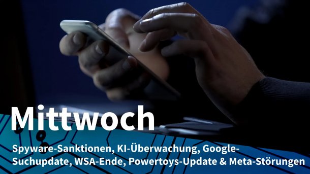 Mann im Dunkeln mit Handy am Laptop; Mittwoch: Spyware-Sanktionen, KI-Überwachung, Google-Suche, WSA-Ende, Powertoys-Update & Meta-Störungen