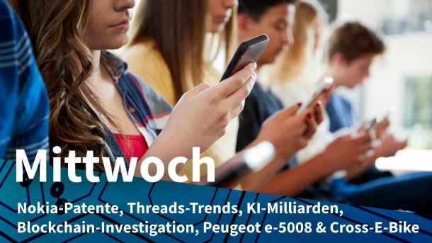 Jugendliche mit Smartphones; Mittwoch: Nokia-Patente, Threads-Trends, KI-Milliarden, Blockchain-Investigation, Peugeot e-5008 & Cross-E-Bike