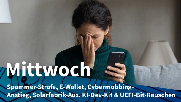 Frau hält Handy in Hand und schaut bestürzt; Mittwoch: Spammer-Strafe, E-Wallet, Cybermobbing-Anstieg, Solarfabrik-Aus, KI-Dev-Kit & UEFI-Bit-Rauschen