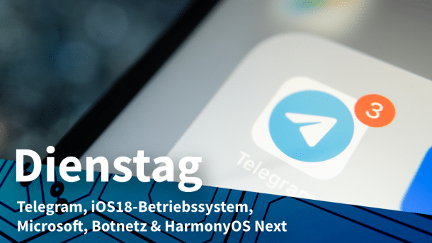 Telegram-Icon auf Smartphone-Bildschirm, dazu Text: DIENSTAG Telegram, iOS18-Betriebssystem, Microsoft, Botnetz & HarmonyOS Next
