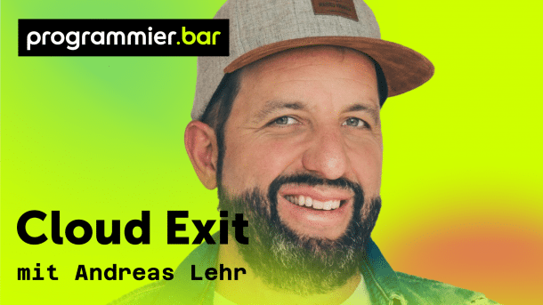 programmier.bar: Cloud Exit mit Andreas Lehr