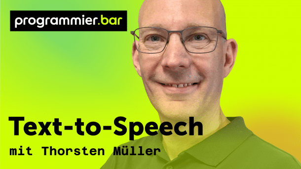 programmier.bar: Text-to-Speech mit Thorsten Müller