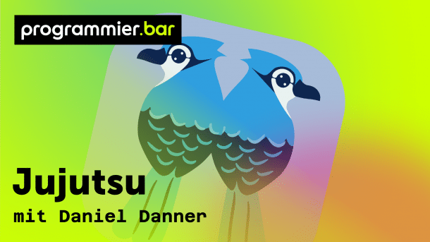 programmier.bar: Jujutsu zur Versionskontrolle mit Daniel Danner