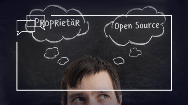 Proprietär oder Open Source, das ist hier die Frage. 