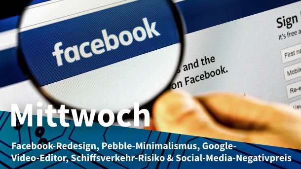Hand hält Lupe über Facebook-Logo auf der Anmeldeseite; Mittwoch: Facebook-Redesign, Pebble-Minimalismus, Google-Video-Editor, Schiffsverkehr-Risiko & Social-Media-Negativpreis