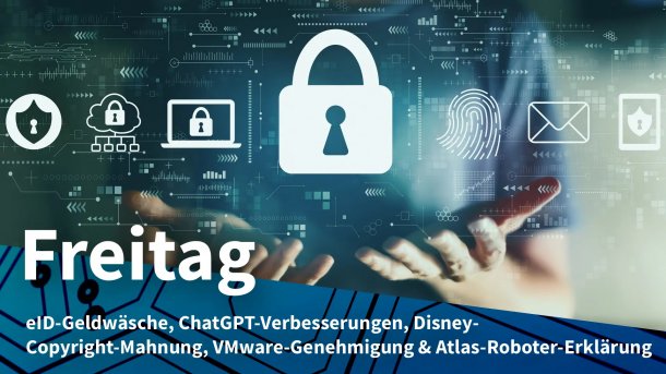 Verschiedene Icons zum Thema Datenschutz, in der Mitte ein Sicherheitsschloss, links daneben ein digitaler Personalausweis, rechts daneben ein Fingerabdruck. Dahinter steht eine Person, die beide Hände geöffnet hat, sodass es scheint, als ob die Sicherheitssymbole darüber schweben; Freitag: eID-Geldwäsche, ChatGPT-Verbesserungen, KI-Copyright-Mahnung, VMware-Genehmigung-Kritik & Atlas-Roboter-Erklärung