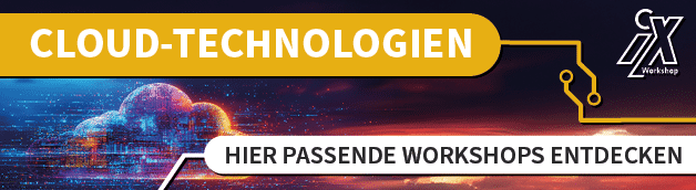 Weitere iX-Workshops zum Thema Cloud-Technologien