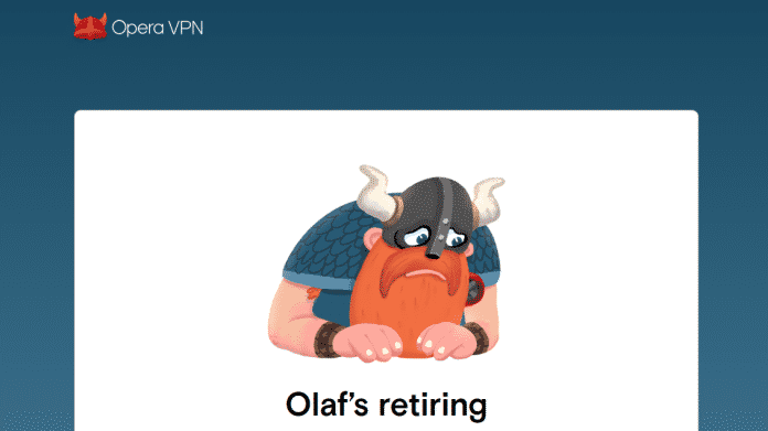Opera VPN wird eingestellt, Olaf geht in Rente