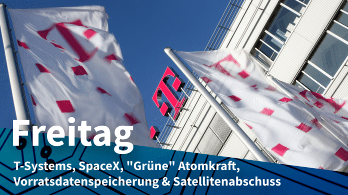 Telekom-Logo, dazu Text: FREITAG T-Systems, SpaceX, "Grüne" Atomkraft, Vorratsdatenspeicherung & Satellitenabschuss