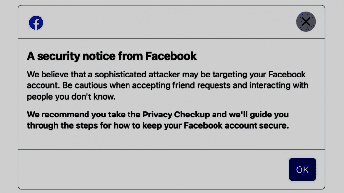Screenshot: "A security notice from Facebook - We believe that a sophisticated attacker may be targeting your Facebook account. Be cautious..."