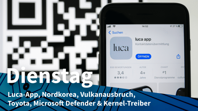 Luca-App, dazu Text: DIENSTAG Luca-App, Nordkorea, Vulkanausbruch, Toyota, Microsoft Defender &amp; Kernel-Treiber