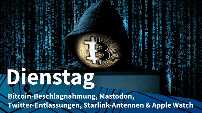 Bitcoin-Hacker, dazu Text: DIENSTAG Bitcoin-Beschlagnahmung, Mastodon, Twitter-Entlassungen, Starlink-Antennen & Apple Watch