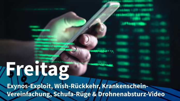 Handy in der Hand vor symbolischem Darknet; Freitag: Exynos-Exploit, Wish-Rückkehr, Krankenschein-Vereinfachung, Schufa-Rüge & Drohnenabsturz-Video