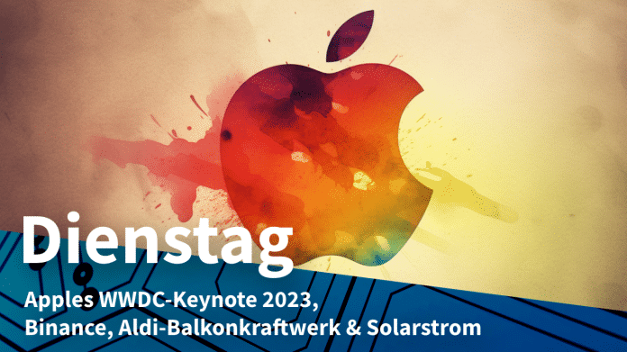 Apple-Logo, dazu Text: DIENSTAG Apples WWDC-Keynote 2023: Headset, Macs, iOS 17, Binance, Aldi-Balkonkraftwerk & Solarstrom