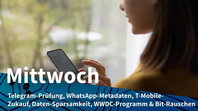 Frau chattet am Smartphone; Mittwoch: Telegram-Prüfung, WhatsApp-Metadaten, T-Mobile-Übernahme, Daten-Sparsamkeit, WWDC-Programm & Bit-Rauschen
