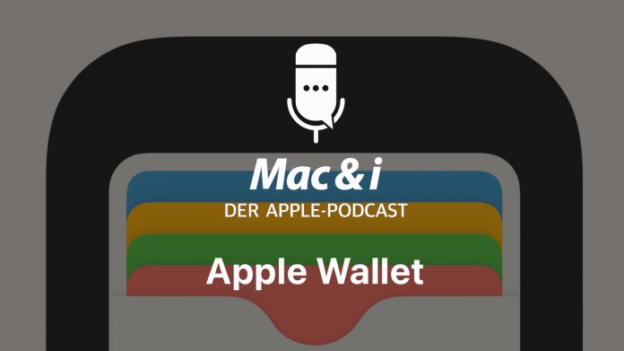 Apple Wallet – der mühsame Weg zum digitalen Portemonnaie  Mac & i-Podcast