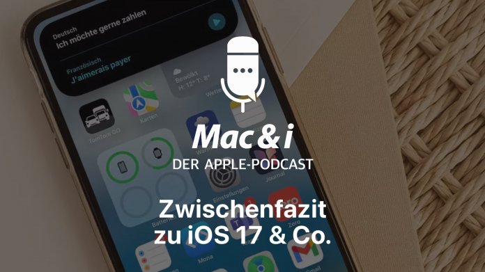 Von iOS bis watchOS: Wie es um Apples Betriebssysteme steht  Mac & i-Podcast