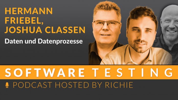 Podcast Software Testing: Daten und Datenprozesse testen mit Hermann Friebel und Joshua Classen