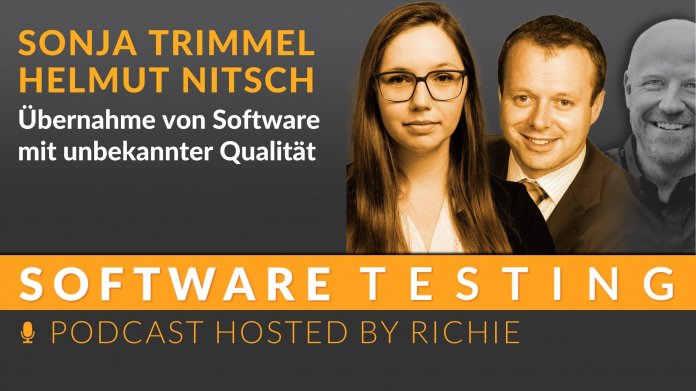 Podcast Software Testing: Thema heute "Übernahme von Software mit unbekannter Qualität"