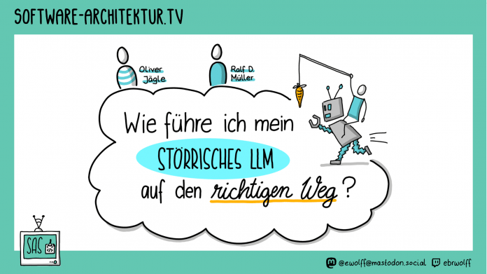 Logo software-architektur.tv: "Wie führe ich mein störrisches LLM auf den richtigen Weg?" mit Oliver Jägle und Ralf D. Müller