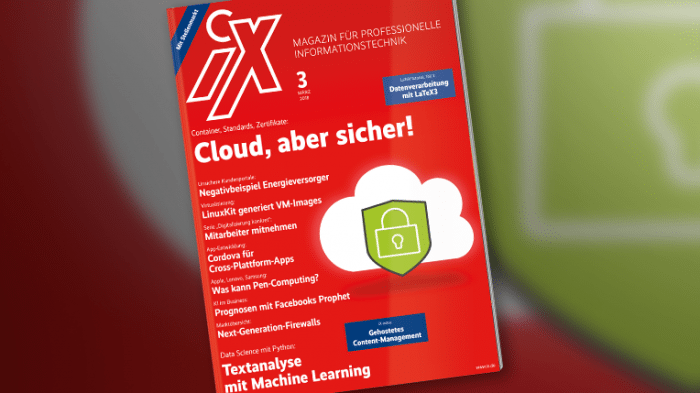iX 3/2018: Unternehmensdaten sicher in die Cloud verschieben